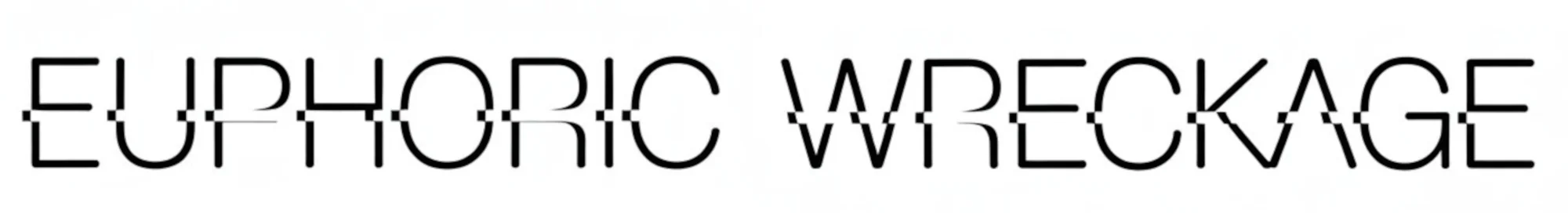 EUPHORIC WRECKAGE